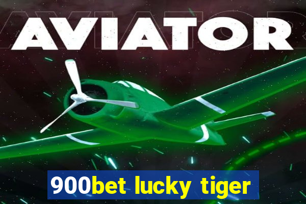 900bet lucky tiger
